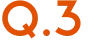 Q.3
